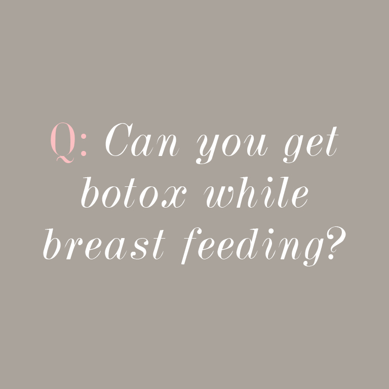 can you get botox while breasfeeding answers